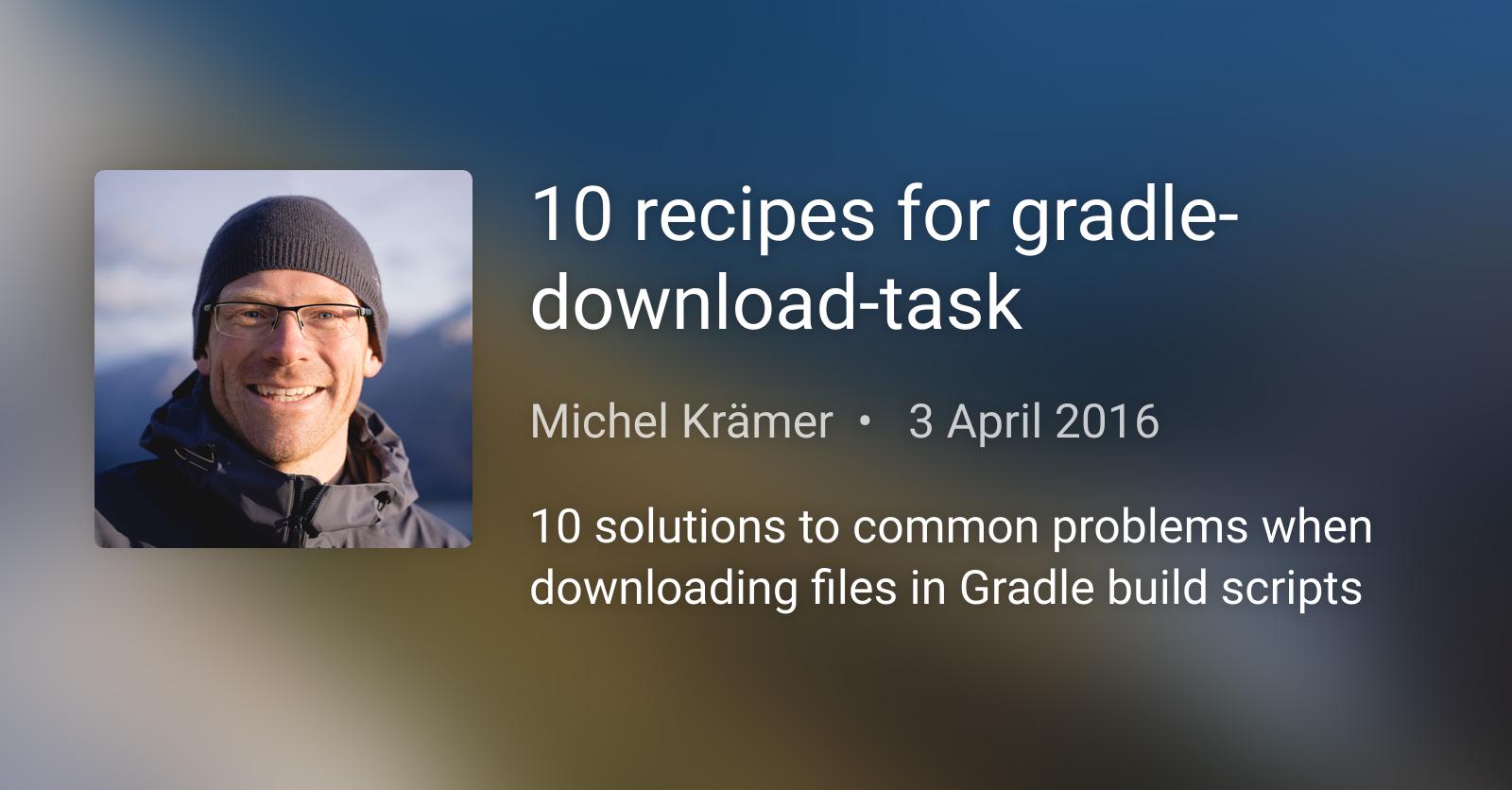 recipes gradle-download-task « Michel Krämer