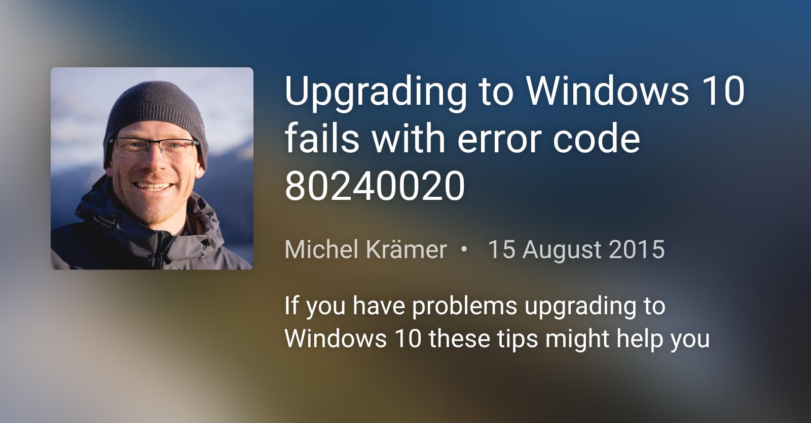 Upgrading to Windows 10 fails with error code 80240020
